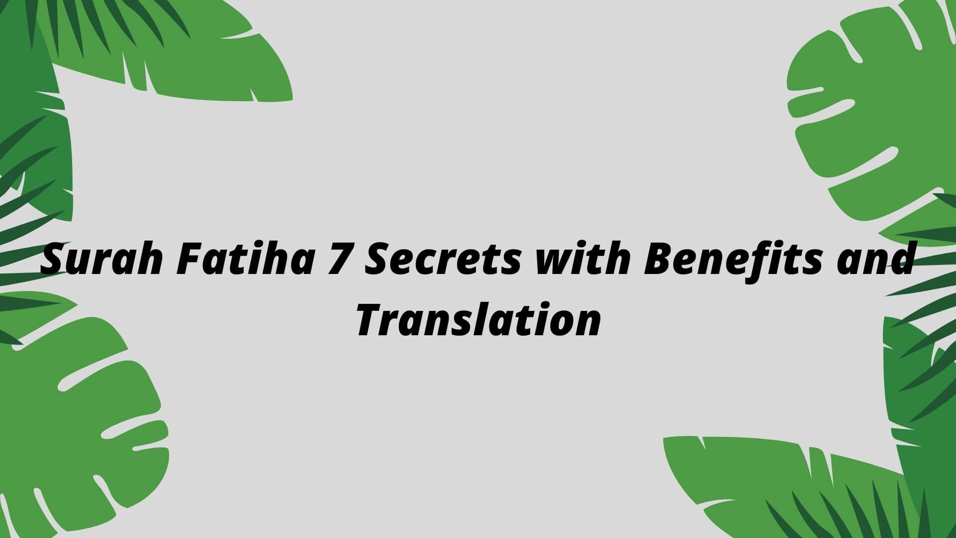 Surah Fatiha 7 Secrets With Benefits And Translation