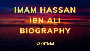 Imam Hassan Ibn Ali Biography