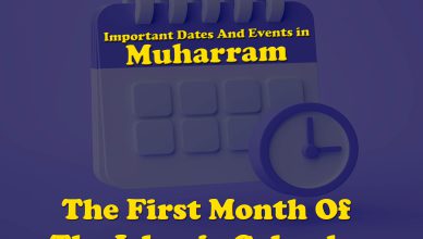 Important Dates And Events In Muharram, The First Month Of The Islamic Calendar