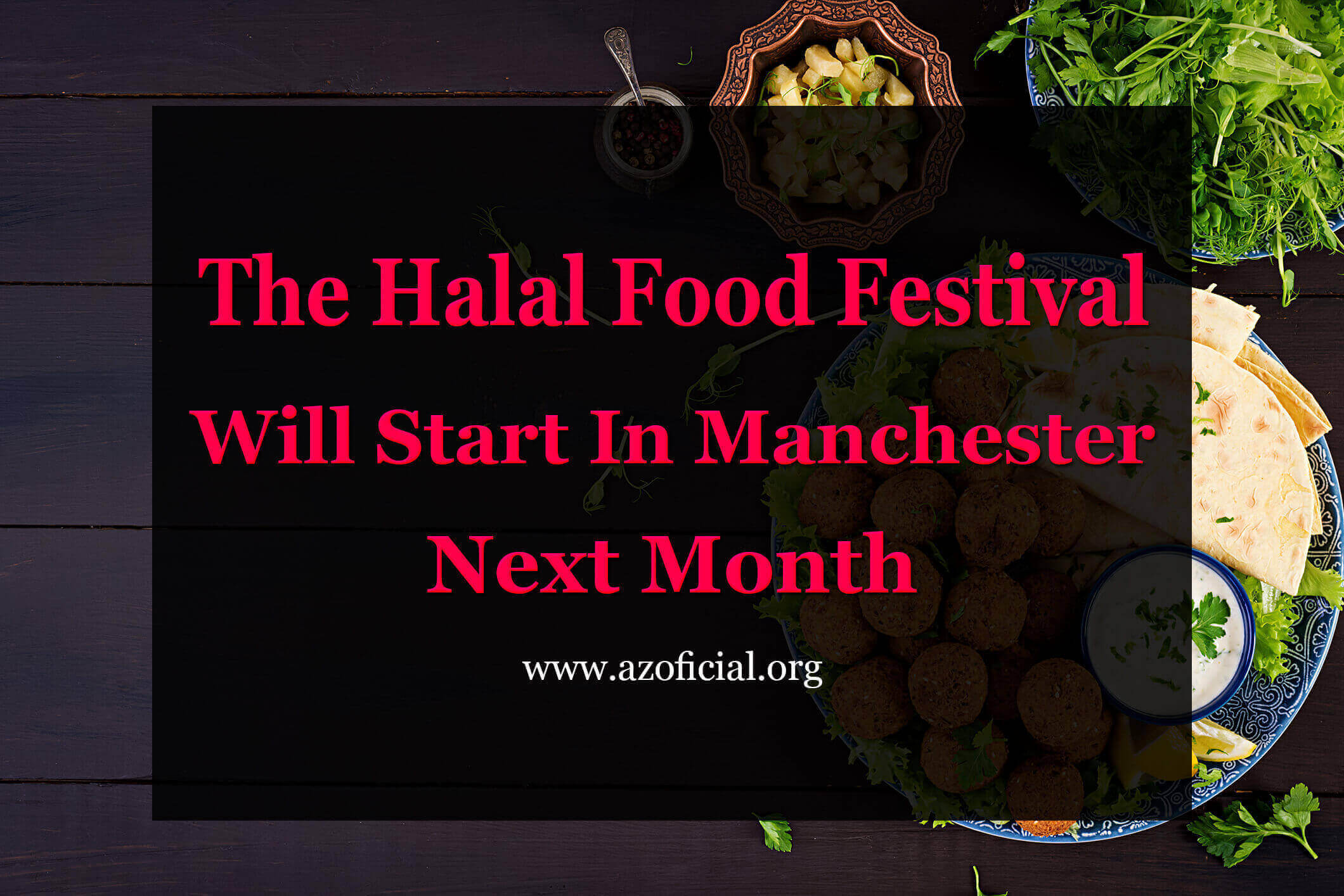 The Halal Food Festival Will Start In Manchester Next Month