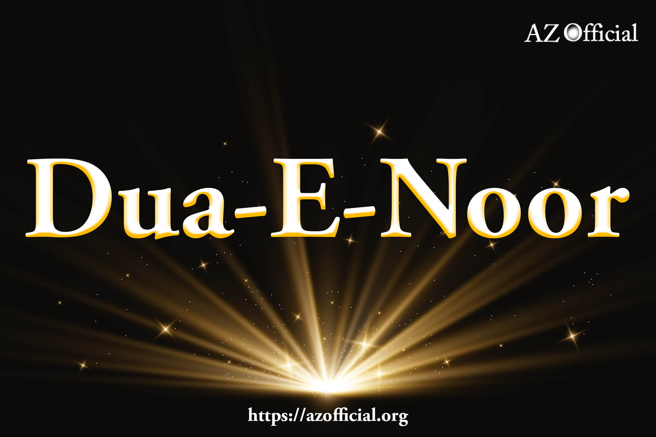 Dua-e-Noor (Sagheer & Kabeera): Arabic, Meaning, History & Authenticity