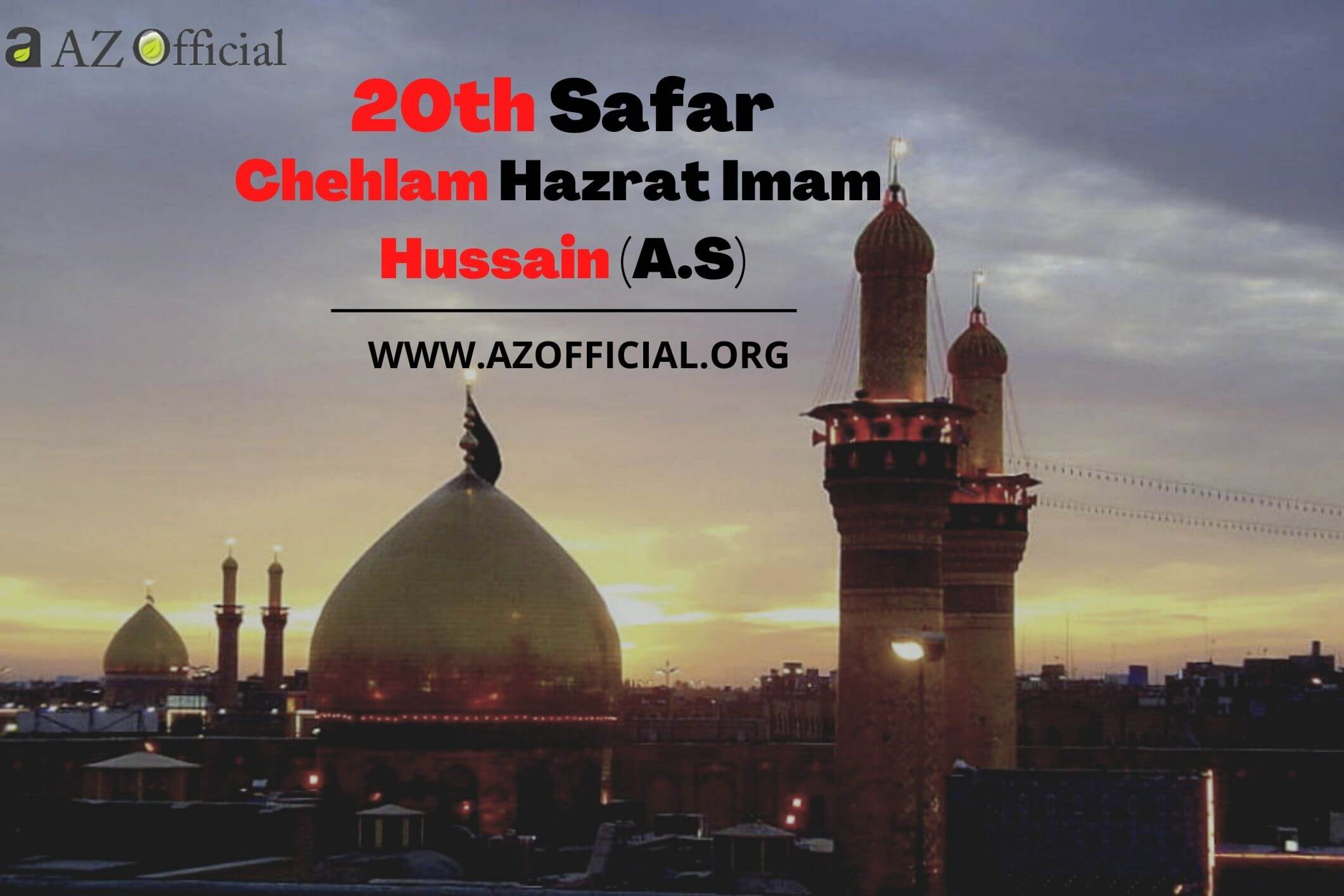 20th Safar, Chehlam Hazrat Imam Hussain (A.S)