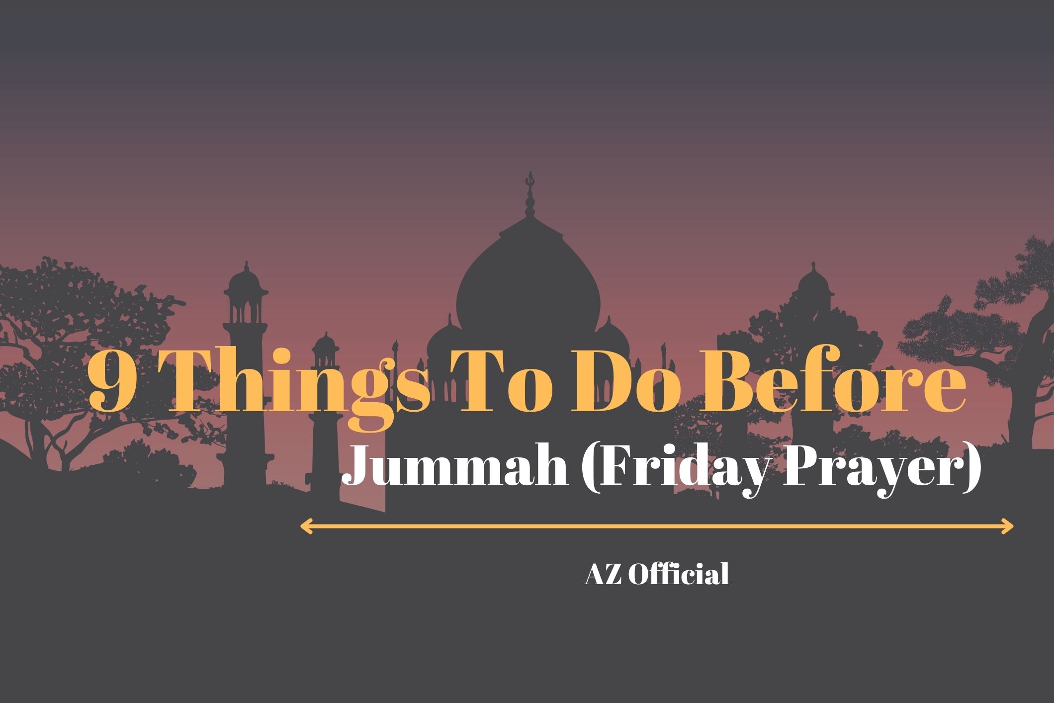 9 Things To Do Before Jummah Friday Prayer AZ Official