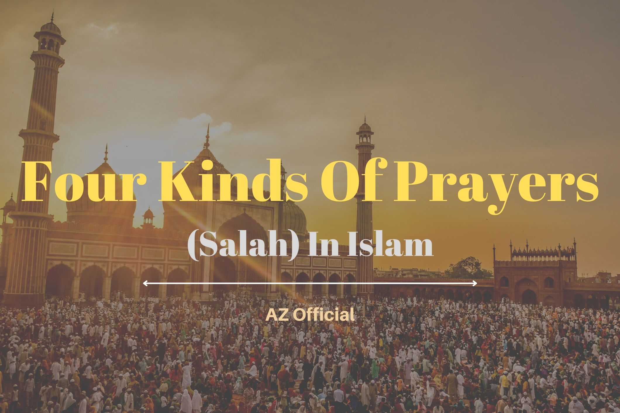 Four Kinds Of Prayers In Islam || AZ Official Religious Network