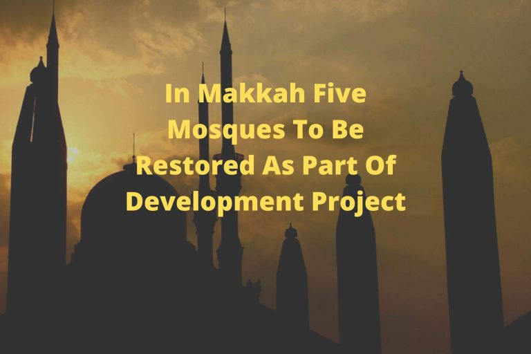 In Makkah Five Mosques To Be Restored As Part Of Development Project