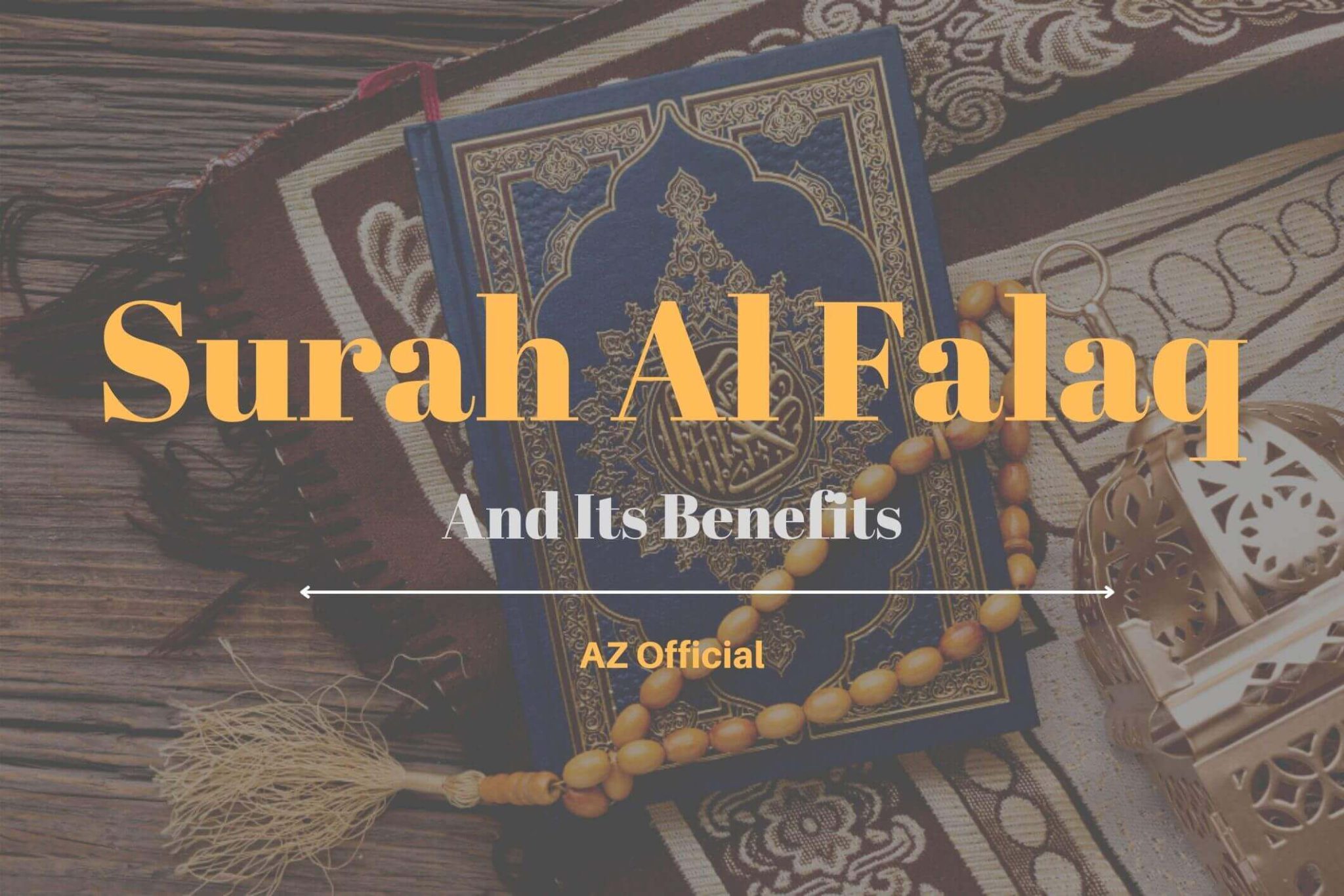 Surah Al Falaq And Its Benefits || AZ Official Religious