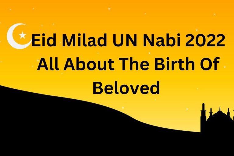 Eid Milad UN Nabi 2022 All About The Birth Of Beloved