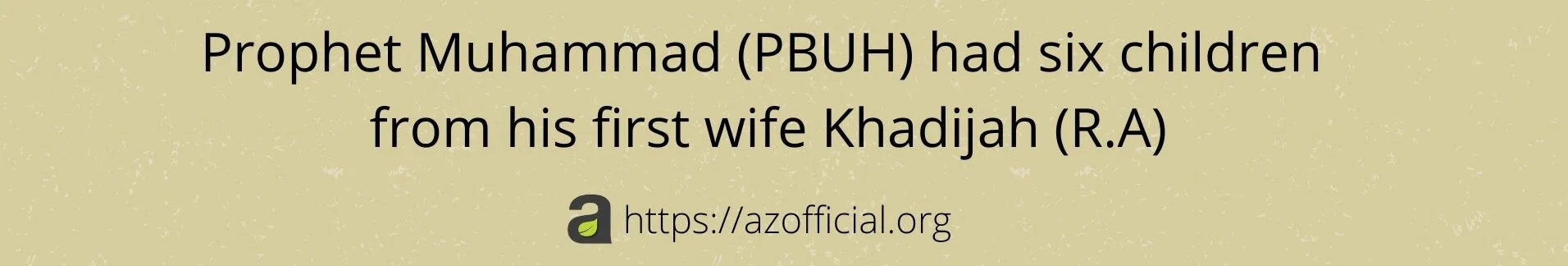 Names Of Prophet Muhammad's Children and Wives (PBUH)