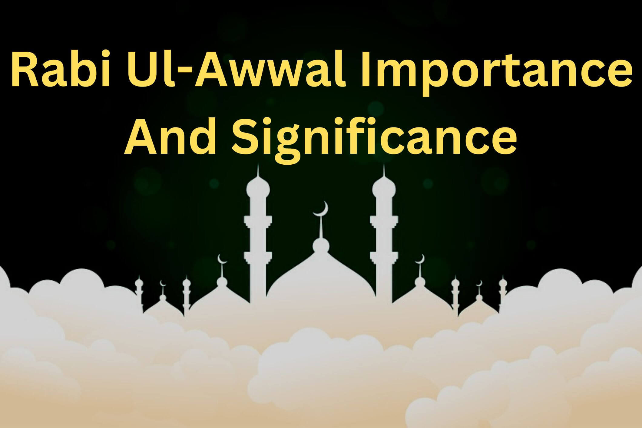 Rabi Ul-Awwal Importance And Significance