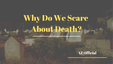 Why Do We Scare About Death?