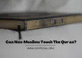 Can Non-Muslims Touch The Qur'an?