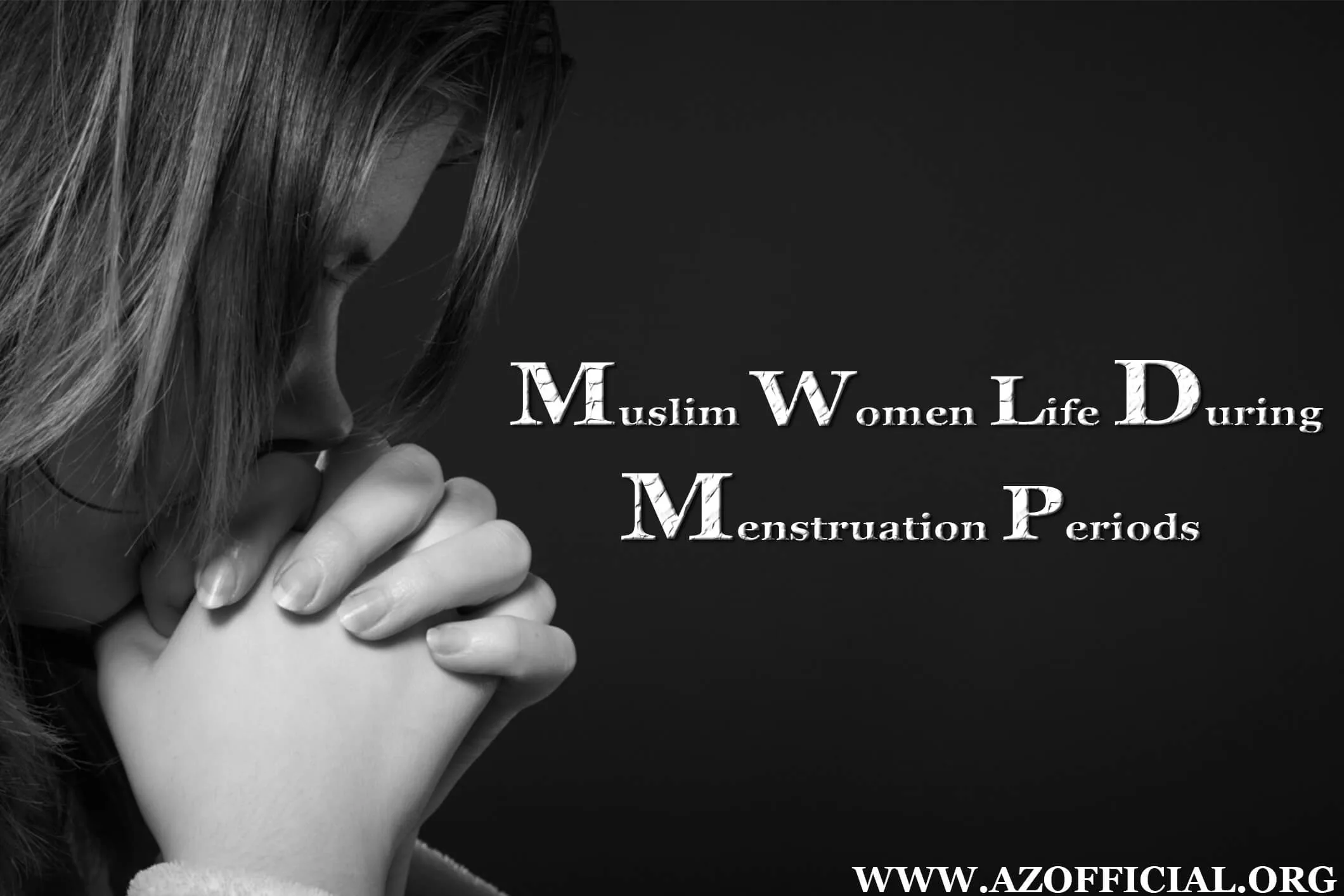 Muslim Women Life During Menstruation (Periods)