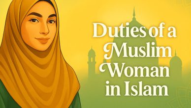 Duties of a Muslim Woman in Islam Her Role & Responsibilities